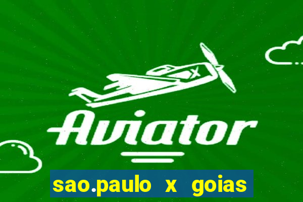 sao.paulo x goias ao vivo