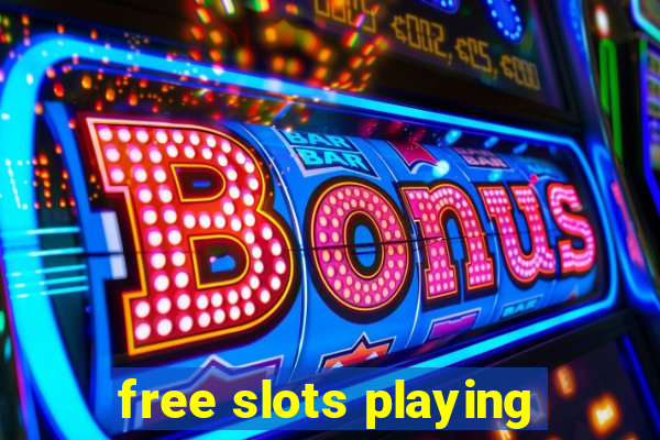 free slots playing