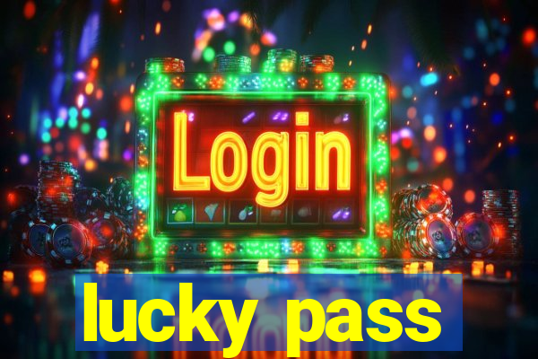 lucky pass