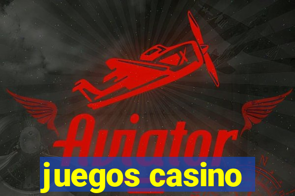 juegos casino