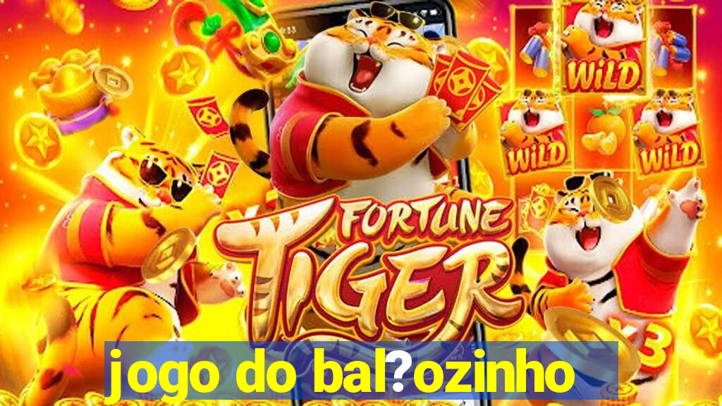 jogo do bal?ozinho