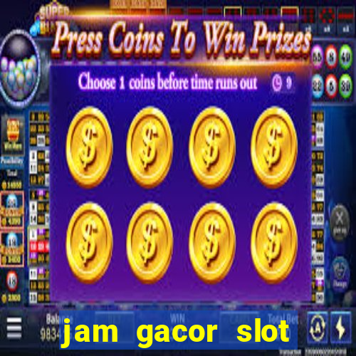 jam gacor slot hari ini