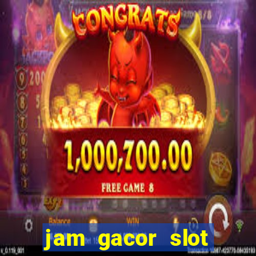 jam gacor slot hari ini