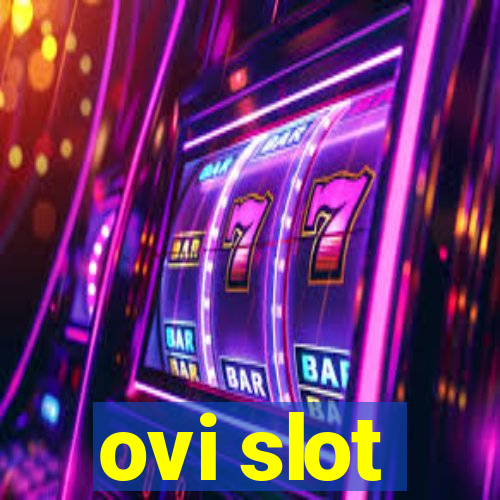 ovi slot