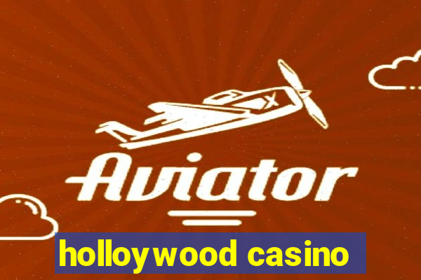 holloywood casino