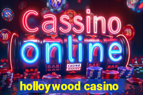 holloywood casino