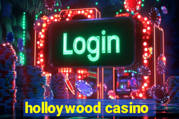 holloywood casino