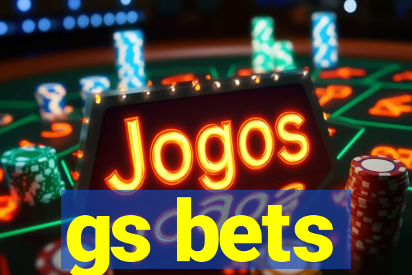 gs bets