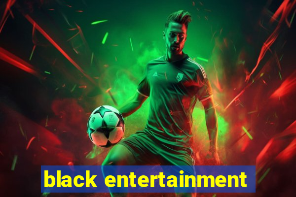 black entertainment