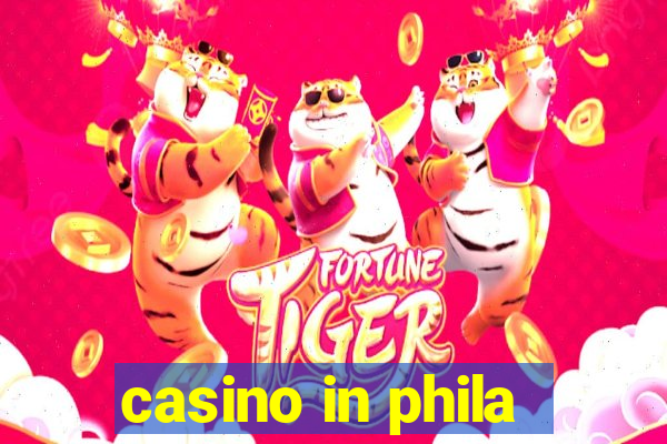 casino in phila