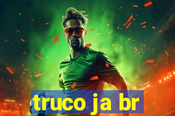 truco ja br