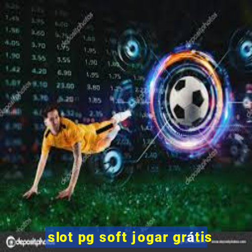 slot pg soft jogar grátis