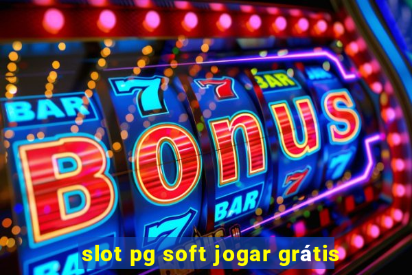 slot pg soft jogar grátis