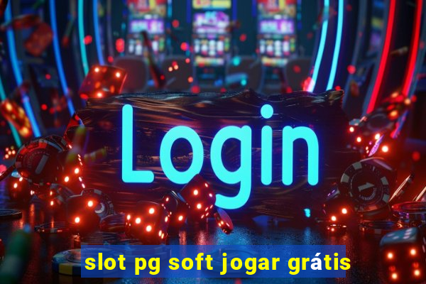 slot pg soft jogar grátis