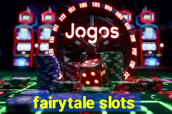 fairytale slots