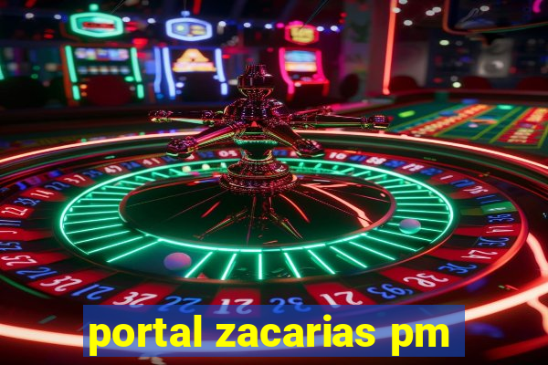 portal zacarias pm