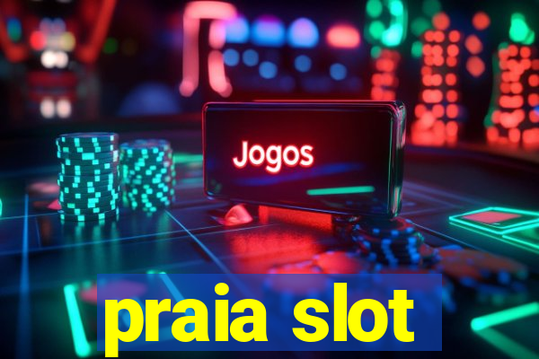 praia slot