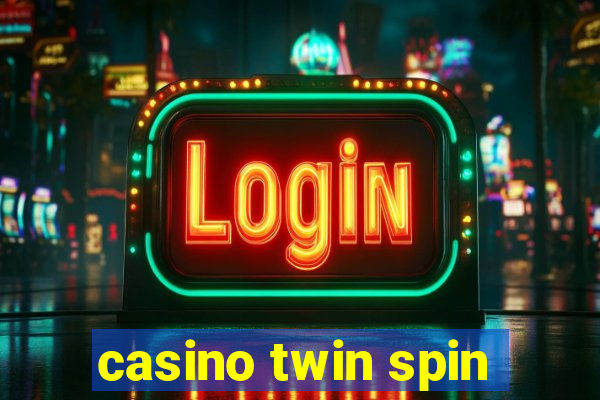 casino twin spin