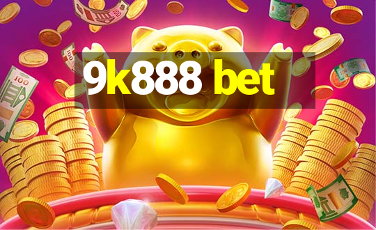 9k888 bet