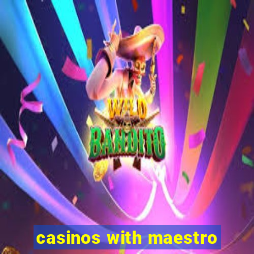 casinos with maestro