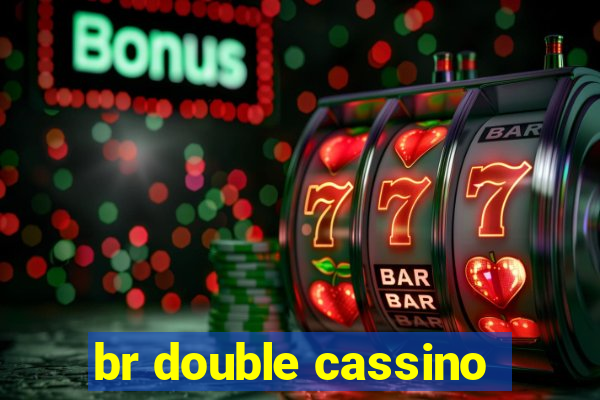 br double cassino