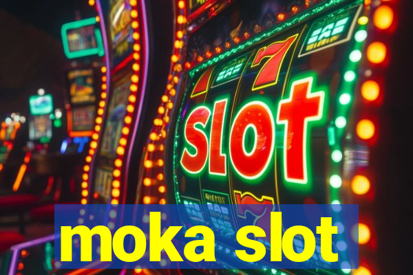 moka slot