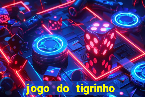 jogo do tigrinho com bonus gratis