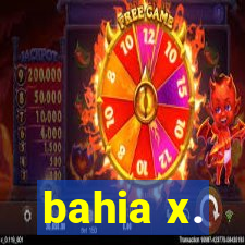 bahia x.