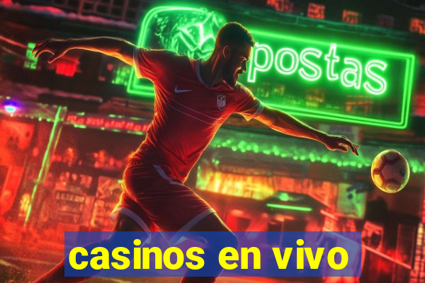 casinos en vivo