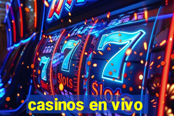 casinos en vivo