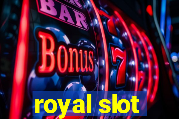 royal slot