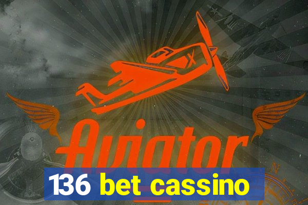 136 bet cassino