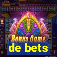 de bets