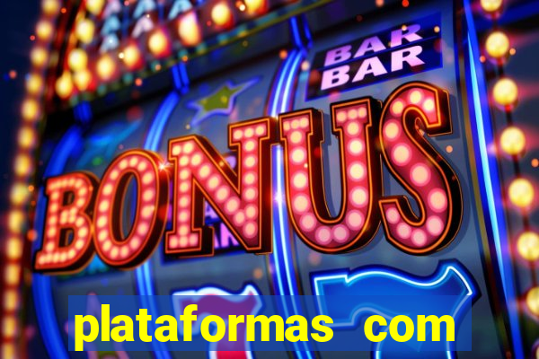 plataformas com bonus sem deposito