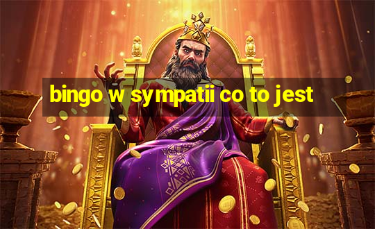 bingo w sympatii co to jest