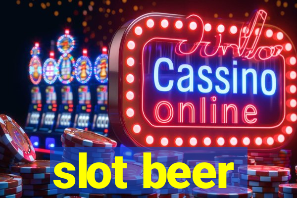 slot beer