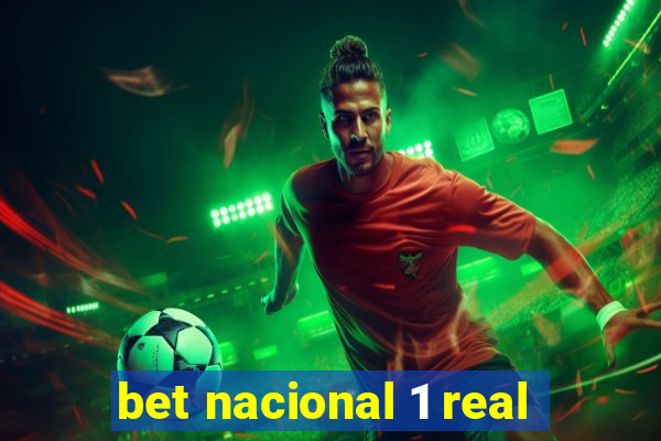 bet nacional 1 real