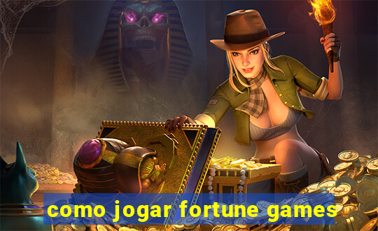 como jogar fortune games