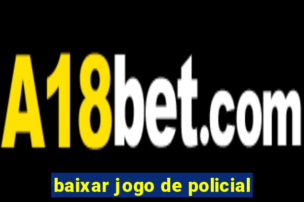 baixar jogo de policial