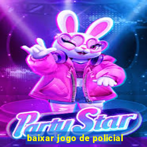 baixar jogo de policial