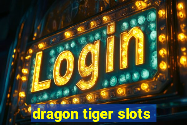 dragon tiger slots