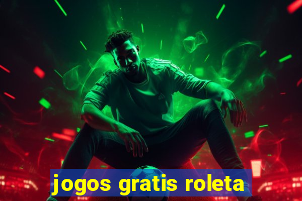 jogos gratis roleta