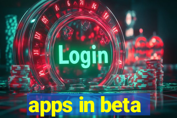 apps in beta