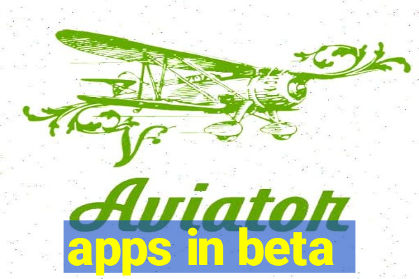 apps in beta