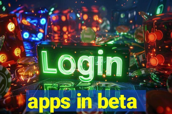 apps in beta