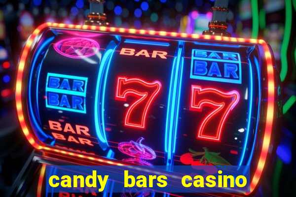 candy bars casino online casinos