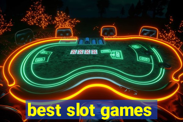 best slot games