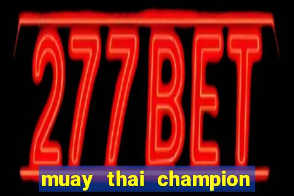 muay thai champion slot demo