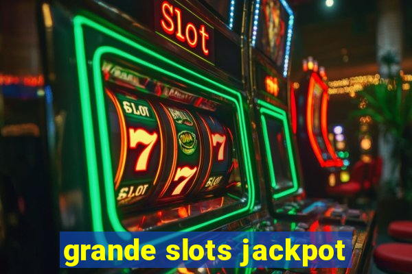 grande slots jackpot