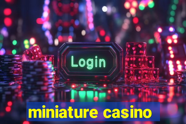 miniature casino